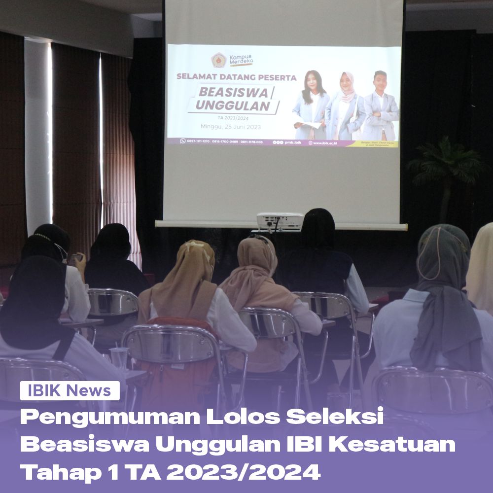 Pengumuman Lolos Seleksi Beasiswa Unggulan IBI Kesatuan Tahap 1 TA 2023/2024
